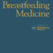 Supporting Breastfeeding During  Maternal or Child Hospitalization