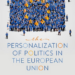 The Personalization of Politics in the European Union