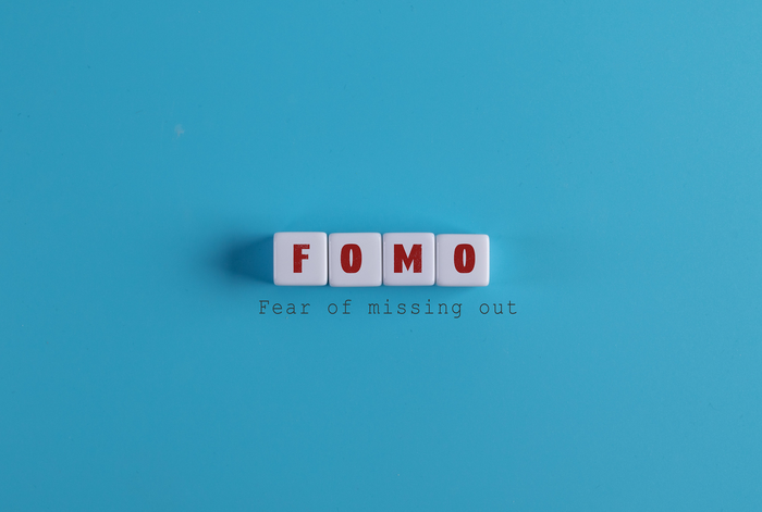 Fear of missing out (FoMO)