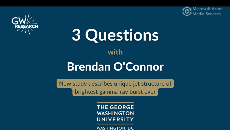 New study describes unique jet structure of brightest gamma-ray burst - 3 Qs with Brendan O'Connor