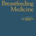 Breastfeeding Medicine