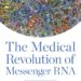 The Medical Revolution of Messenger RNA by Fabrice Delaye