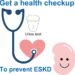 Get a health checkup to prevent ESKD