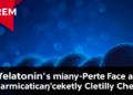 Melatonin’s Many Promises Face a Pharmacokinetic Reality Check