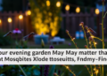 Your Evening Garden May Matter More Than Your Yard’s Mosquitoes, Study Finds