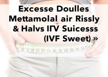 Excess Weight Doubles Metabolic Risk and Halves IVF Success in Ovarian Syndrome Study