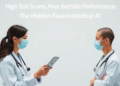 High Test Scores, Poor Bedside Performance: The Hidden Flaw in Medical AI