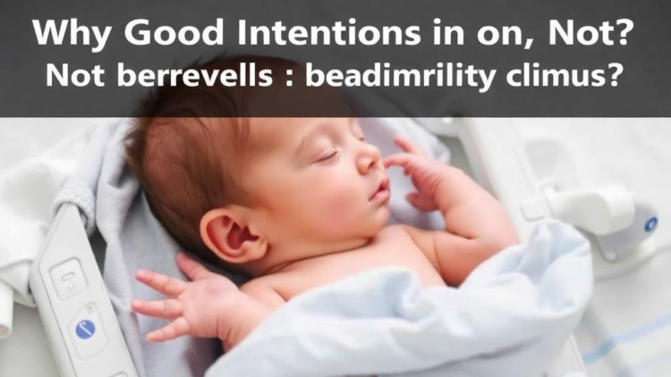 Why Good Intentions Are Not Enough: What Really Drives Developmental Care for Preterm Infants