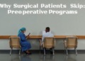 Why Surgical Patients Skip Preoperative Programs: Time, Travel and Silence