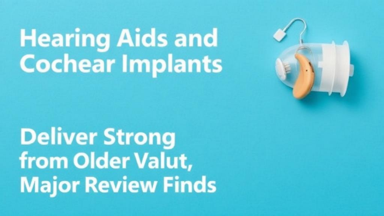 Hearing Aids and Cochlear Implants Deliver Strong Value for Older Adults, Major Review Finds