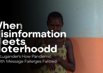 When Misinformation Meets Motherhood: How Uganda's Pandemic Health Messages Faltered