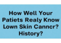 How Well Do Patients Really Know Their Own Skin Cancer History?