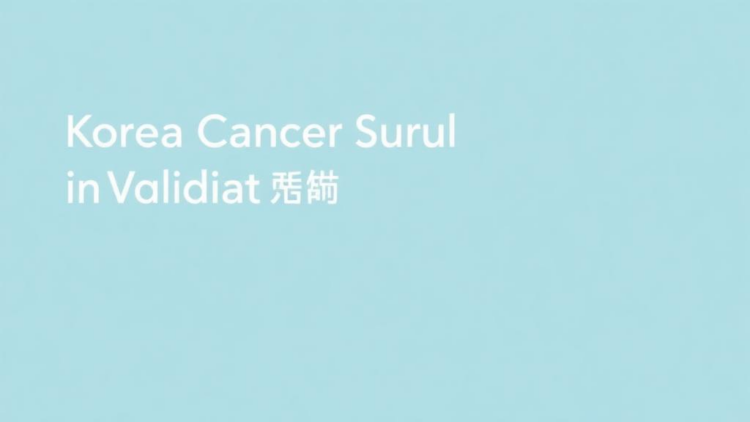 Korean Cancer Survivors Get a Validated Tool to Voice Their Care Priorities